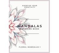 Mandalas Coloring Book: Floral Mandalas 1