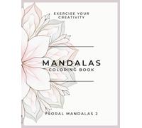 Mandalas Coloring Book: Floral Mandalas 2