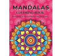Mandalas Coloring Book for Adults: 54 Beautiful and Relaxing Mandala Designs for Stress Relief and Mindfulness