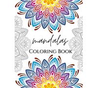 Mandalas Coloring Book for Adults: 75 Beautiful Mandala Patterns for Stress Relief, Relaxation, and Mindfulness | Easy and Elegant Designs for Calm and Creativity