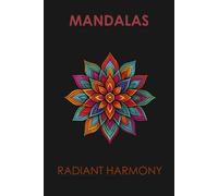 Mandalas Coloring Book for Adults: Relax and Unwind with Beautiful Patterns: Mindfulness and Stress Relief Coloring Pages for Calm and Creativity