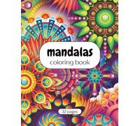 Mandalas Coloring Book for Adults & Teens: Stress Relief Designs for Relaxation and Mindfulness: Featuring intricate floral, geometric and calming ... stress, ease anxiety and inspire creativity