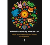 Mandalas - Coloring Book for Kids: Simple and Fun Mandalas with Small Animals for Little Hands