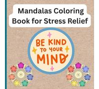 Mandalas coloring book for stress relief: Calm & Color: A Stress Relief Coloring Book for Teens and Adult