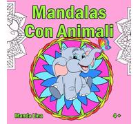Mandalas Con Animali: Libro da colorare per ragazzi e ragazze da 4 anni