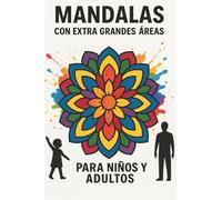 Mandalas con extra grandes areas: para niños y adultos