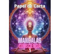 Mandalas Consciencia 1: Papel de Carta para expandir a consciencia