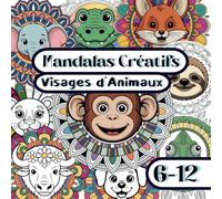 Mandalas Créatifs : Visages d’Animaux: 40 illustrations originales à colorier pour les enfants de 6 à 12 ans