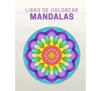 Mandalas Creativas: 20 Diseños para Relajarte y Colorear