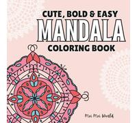 Mandalas Cute, Bold & Easy Coloring Book: 55 Simple Large Print with Modren & Traditional Mandala Patterns, Relaxing & Calm Designs for Adults, Kids & Beginners