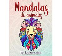 Mandalas de animales: 50 mandalas de animales para niños a partir de 6 años: creatividad, concentración y relajación