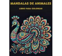 Mandalas de animales. Animales en estilo mandala. Libro para colorear para adultos.: Motivos: gato, león, pavo real, caballo, mariposa, elefante, loro y muchos más