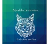 Mandalas de Animales: Libro de colorear para adultos