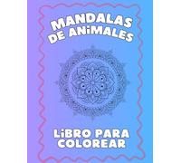 Mandalas De Animales - Libro Para Colorear