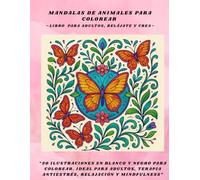 Mandalas de Animales para Colorear: Libro Relajante para Adultos, Antiestrés y Mindfulness