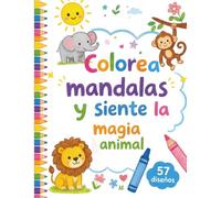 Mandalas de animales para colorear: ¡Pinta y aprende! Ejercicios de motricidad, datos asombrosos y atención plena.