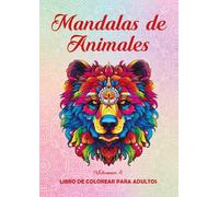 Mandalas de Animales. Vol. 4: Libro de colorear para adultos