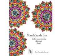 Mandalas de Luz: Colorea, conecta, afirma y fluye