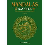 Mandalas de Navarra Volumen 12: Libro para Colorear Adultos con 50 Diseños Relajantes y Antiestrés