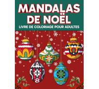 Mandalas de Noël Livre de coloriage pour adultes