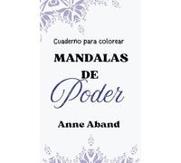 Mandalas de poder: (Cuaderno para colorear y reflexionar)