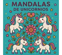 Mandalas de unicornio: Un mundo de fantasía y color para pequeños artistas