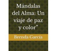 Mándalas del Alma: Un viaje de paz y color”