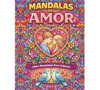 Mandalas del amor: Libro romántico para colorear 50 mandalas