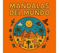 MANDALAS DEL MUNDO: Un mundo de mandalas para imaginar y colorear