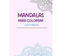 Mandalas - Diseños de flores con frases positivas: Tapa blanda - Cuaderno para colorear con frases, 1