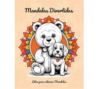 Mandalas Divertidas de animales para Niños: Más de 80 mandalas divertidas para niños a partir de 4 años: fáciles de colorear, relájate y diviértete