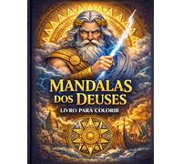 Mandalas dos Deuses: Livro para Colorir