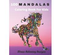 Mandalas Emotio 100 Mandalas Coloring Book For Kids Stress Relieving (Tascabile)