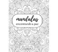 MANDALAS: ENCONTRANDO A PAZ!