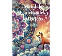 Mandalas Espirituales y Místicos para Colorear: Relajación, Energía y Equilibrio Interior: +50 Mandalas Únicos para Reducir el Estrés, Relajarse y Encontrar Equilibrio Interior