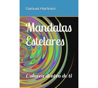 Mandalas Estelares: Colorea dentro de ti