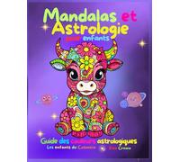Mandalas et Astrologie pour enfants: Guide des couleurs astrologiques