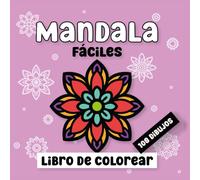 Mandalas fáciles Libro de colorear para niños, adultos y mayores.: ¡Dibujos grandes con líneas gruesas para relajarse y disfrutar del color!