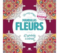 Mandalas fleurs: 43 symboles à colorier