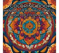 Mandalas for Mindfulness: Adult Coloring Book for Mindfulness and Relaxation: Relax and Unwind with the Simplicity of Mandalas
