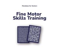 Mandalas for Seniors. Fine Motor Skills Training: Designs optimized to improve hand stability and eye-hand coordination. Dual tracing and coloring system.