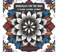 Mandalas for the Mind: A Calming Coloring Journey