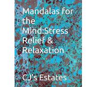 Mandalas for the Mind:Stress Relief & Relaxation
