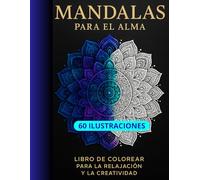 Mandalas for the Soul: 60 Intricate Mandalas for Peace & Creativity| Mandalas del Alma: 60 Mandalas: A Coloring Book for Relaxation, Mindfulness & ... de Colorear para la RelajacIón