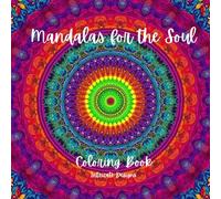 Mandalas for the Soul Coloring Book: Intricate Designs for Relaxation, Reflection, and Stress Relief