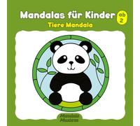 Mandalas für Kinder ab 2 Tiere Mandala: Malbuch mit einfachen Mandala-Tiermotiven mit dicken Konturen.