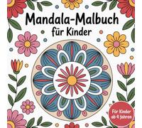 Mandalas für Kinder ab 4 - Blumen: 50 Mandalas mit einfachen Motiven und dicken Linien