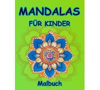 MANDALAS FÜR KINDER: Male und Entspanne dich mit Magischen Designs; Kunst und Entspannung für Neugierige Kinder