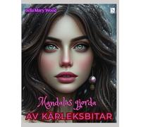 Mandalas gjorda av kärleksbitar eller En visuellt personaliserad målarbok: kärlek målarbok