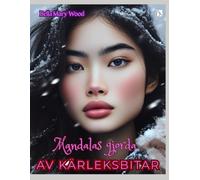 Mandalas gjorda av kärleksbitar eller En visuellt personaliserad målarbok: kärlek målarbok